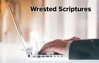 Wrested Scriptures - Many people ask these days, "Should I keep the Sabbath?" God's Law, the Sabbath, is eternal. Learn how scripture was twisted to eliminate it and other important directions from God.