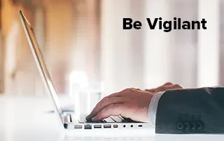 Be Vigilant